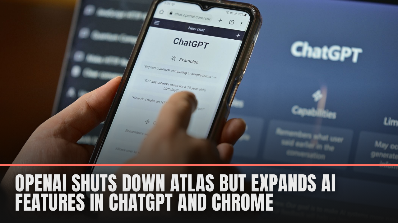 OpenAI shuts down Atlas but expands AI features in ChatGPT and Chrome OpenAI shuts down Atlas but expands AI features in ChatGPT and Chrome