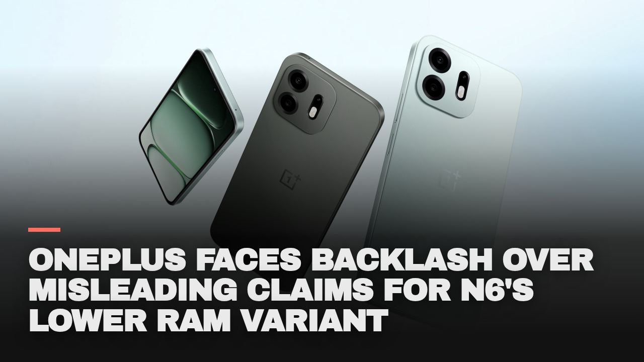 OnePlus faces backlash over misleading claims for N6’s lower RAM variant OnePlus faces backlash over misleading claims for N6’s lower RAM variant