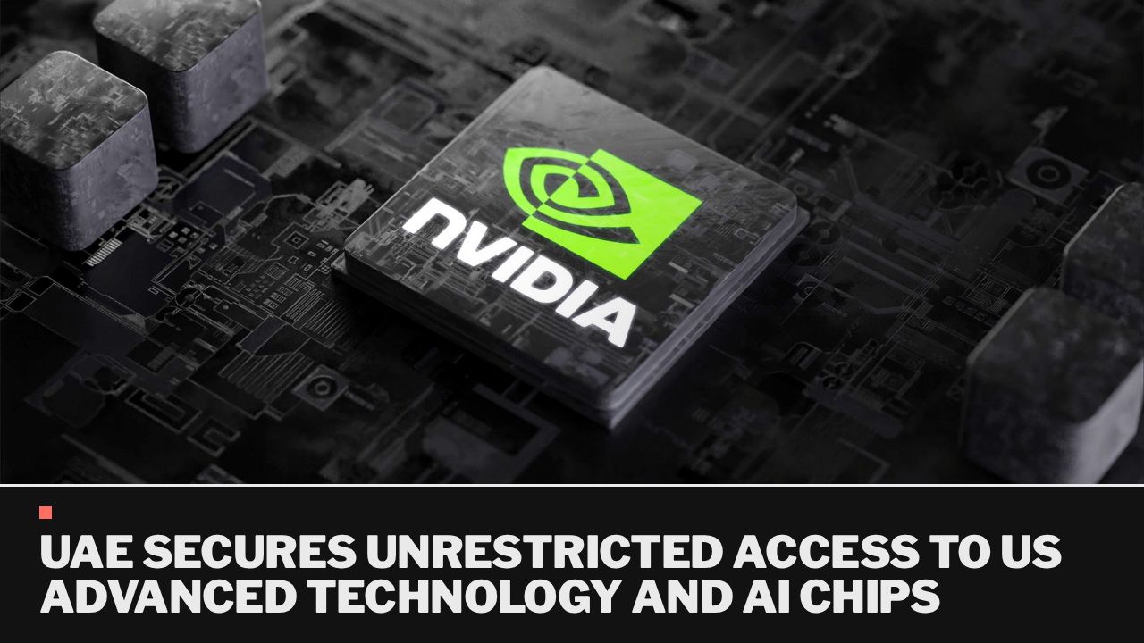 UAE secures unrestricted access to US advanced technology and AI chips UAE secures unrestricted access to US advanced technology and AI chips