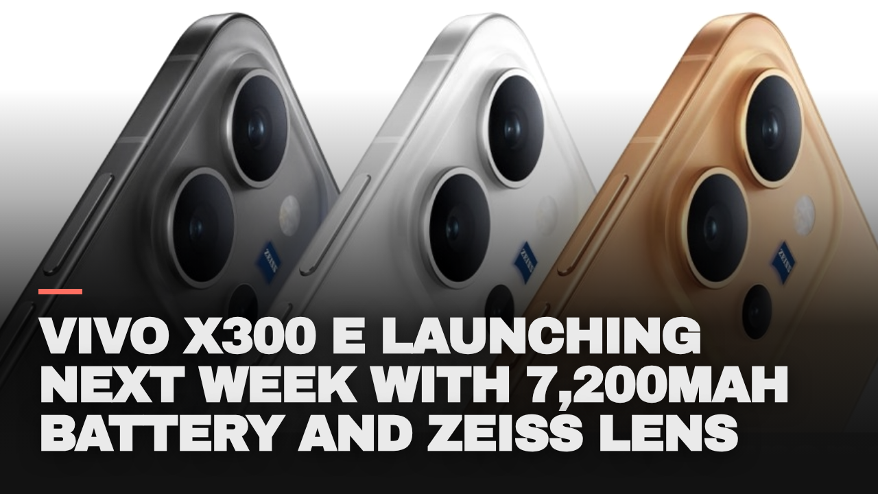 Vivo X300 E launching next week with 7,200mAh battery and Zeiss lens Vivo X300 E launching next week with 7,200mAh battery and Zeiss lens