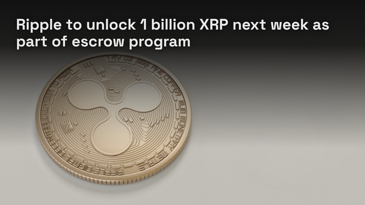 Ripple to unlock 1 billion XRP next week as part of escrow program Ripple to unlock 1 billion XRP next week as part of escrow program
