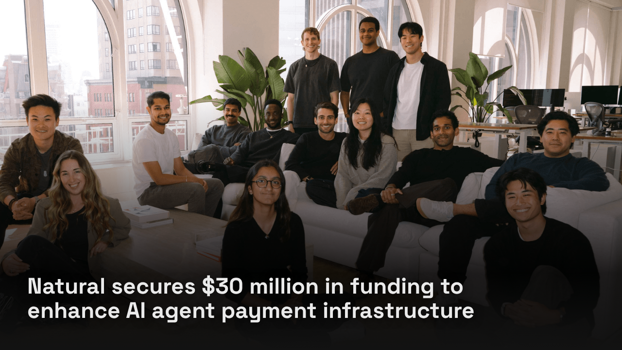 Natural secures million in funding to enhance AI agent payment infrastructure Natural secures million in funding to enhance AI agent payment infrastructure