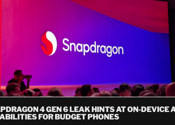 Snapdragon 4 Gen 6 leak hints at on-device AI capabilities for budget phones Snapdragon 4 Gen 6 leak hints at on-device AI capabilities for budget phones