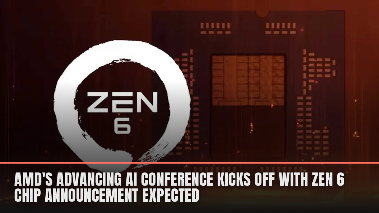 AMD’s Advancing AI conference kicks off with Zen 6 chip announcement expected