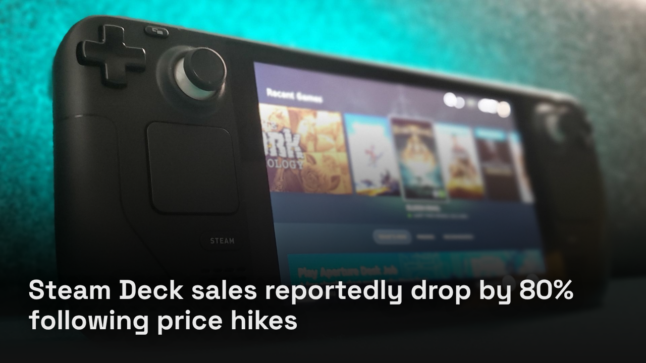 Steam Deck sales reportedly drop by 80% following price hikes