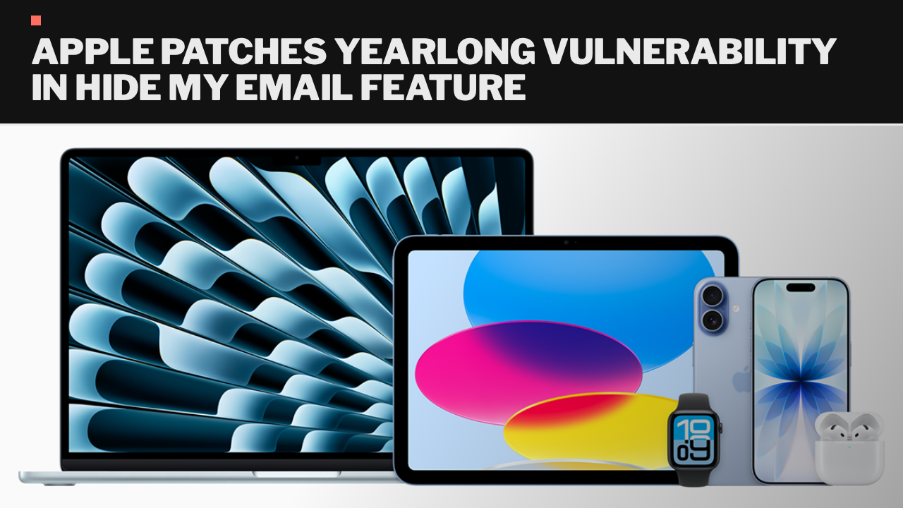 Apple patches yearlong vulnerability in Hide My Email feature
