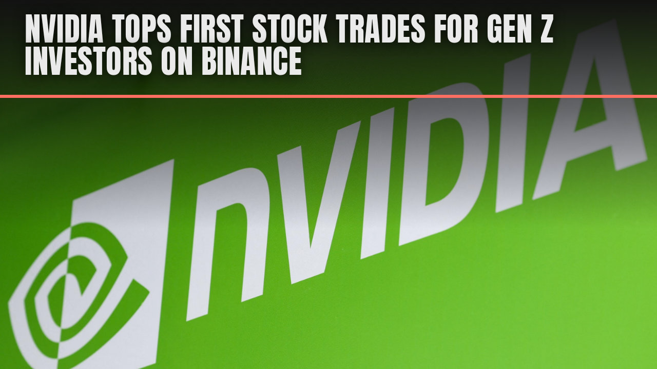 Nvidia tops first stock trades for Gen Z investors on Binance Nvidia tops first stock trades for Gen Z investors on Binance